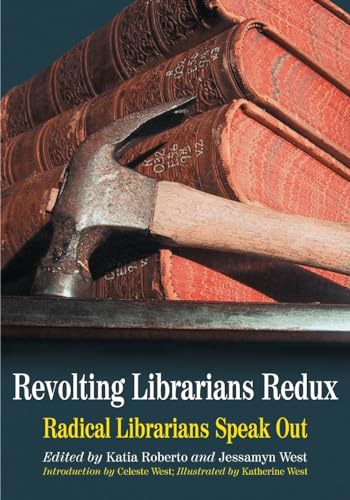 Imagen de archivo de Revolting Librarians Redux: Radical Librarians Speak Out a la venta por New Legacy Books