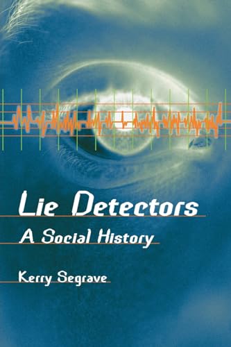 Imagen de archivo de Lie Detectors : A Social History a la venta por Better World Books