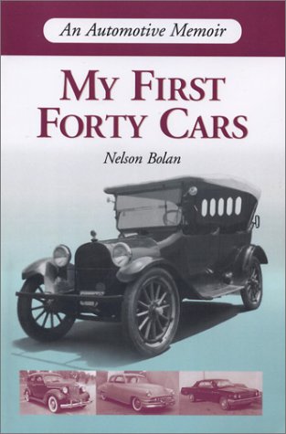 MY FIRST FORTY CARS. An Automotive Memoir.