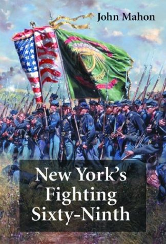 9780786416301: New York's Fighting Sixty-Ninth: A Regimental History of Service in the Civil War's Irish Brigade & the Great War's Rainbow Division