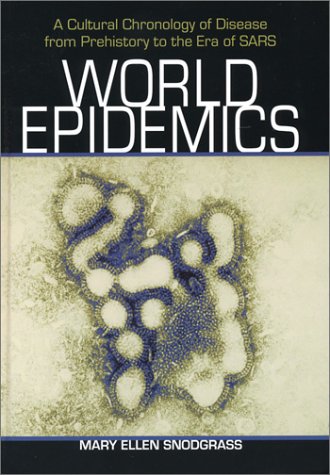 9780786416622: World Epidemics: A Cultural Chronology of Disease from Prehistory to the Era of SARS