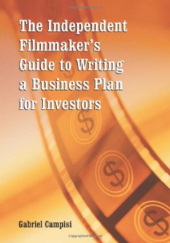 Imagen de archivo de The Independent Filmmaker's Guide to Writing a Business Plan for Investors a la venta por WorldofBooks