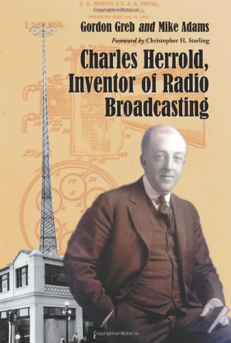 Imagen de archivo de Charles Herrold, Inventor of Radio Broadcasting a la venta por Revaluation Books