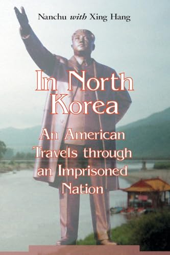 Imagen de archivo de In North Korea: An American Travels through an Imprisoned Nation a la venta por Decluttr