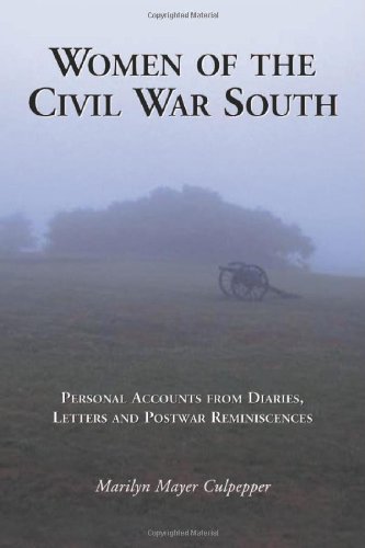 Stock image for Women of the Civil War South: Personal Accounts from Diaries, Letters and Postwar Reminiscences for sale by Albion Books