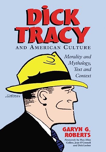 Imagen de archivo de DICK TRACY AND AMERICAN CULTURE: MORALITY AND MYTHOLOGY, TEXT AND CONTEXT. a la venta por Any Amount of Books