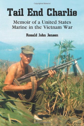 TAIL END CHARLIE : MEMOIR OF A UNITED STATES MARINE IN THE VIETNAM WAR