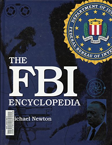 The FBI Encyclopedia (9780786417186) by Newton, Michael