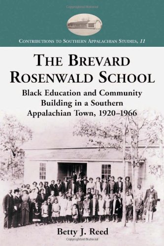 Stock image for Brevard Rosenwald School: Black Education and Community Building in a Southern Appalachian Town, 1920-1966 for sale by Revaluation Books