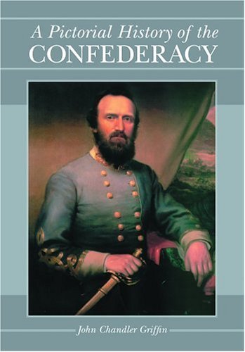 Stock image for A Pictorial History of the Confederacy for sale by HPB-Diamond