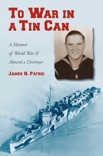 Stock image for To War in a Tin Can: A Memoir of World War II Aboard a Destroyer for sale by GF Books, Inc.