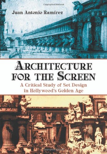 Imagen de archivo de Architecture for the Screen: A Critical Study of Set Design in Hollywoods Golden Age a la venta por Books From California
