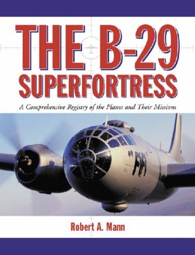 Imagen de archivo de The B-29 Superfortress: A Comprehensive Registry of the Planes and Their Missions a la venta por HPB-Diamond