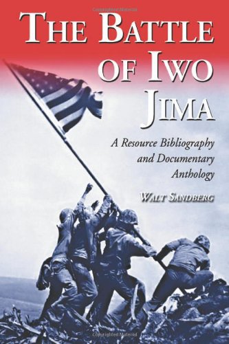 Beispielbild fr The Battle of Iwo Jima: A Resource Bibliography and Documentary Anthology zum Verkauf von Wonder Book