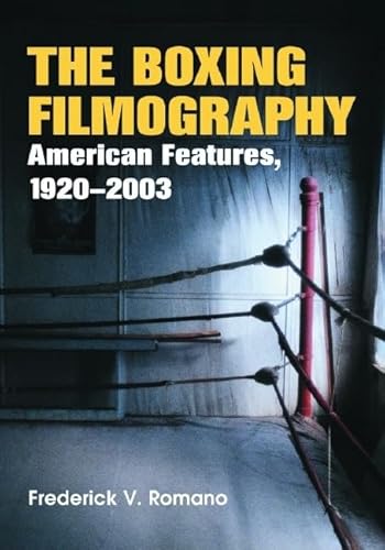 The Boxing Filmography: American Features, 1920-2003