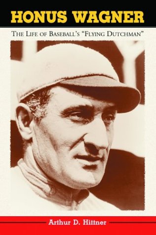 Stock image for Honus Wagner: The Life of Baseballs Flying Dutchman for sale by Goodwill Southern California