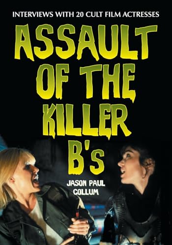 9780786418183: Assault of the Killer B's: Interviews with 20 Cult Film Actresses