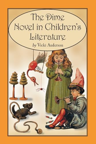 Beispielbild fr The Dime Novel in Children's Literature zum Verkauf von Half Price Books Inc.