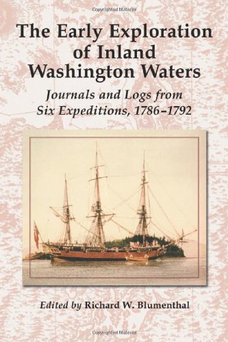 Stock image for The Early Exploration of Inland Washington Waters: Journals and Logs from Six Expeditions, 1786-1792 for sale by BOOK'EM, LLC