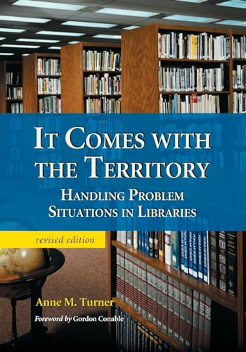 It Comes With the Territory : Handling Problem Situations in Libraries