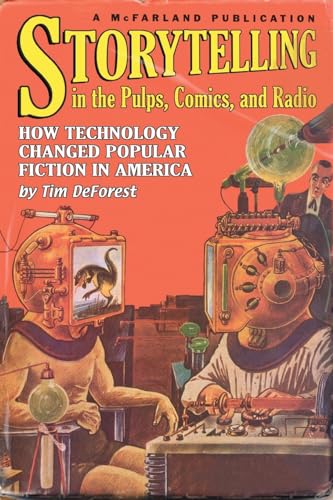 Stock image for Storytelling in the Pulps, Comics, and Radio: How Technology Changed Popular Fiction in America for sale by Blue Vase Books
