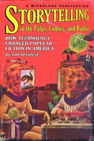 9780786419029: Storytelling in the Pulps, Comics, and Radio: How Technology Changed Popular Fiction in America
