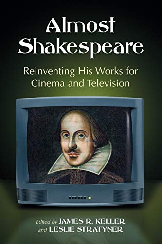 Beispielbild fr Almost Shakespeare: Reinventing His Works for Cinema and Television zum Verkauf von Open Books