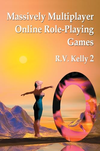 Beispielbild fr Massively Multiplayer Online Role-Playing Games: The People, the Addiction and the Playing Experience zum Verkauf von AwesomeBooks