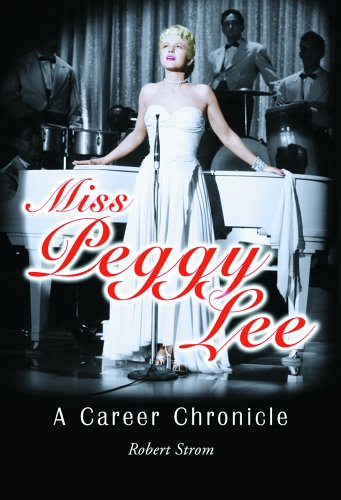 Stock image for Miss Peggy Lee: A Career Chronicle for sale by HPB Inc.
