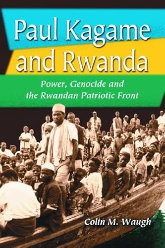 Stock image for Paul Kagame and Rwanda: Power, Genocide and the Rwandan Patriotic Front for sale by ThriftBooks-Dallas