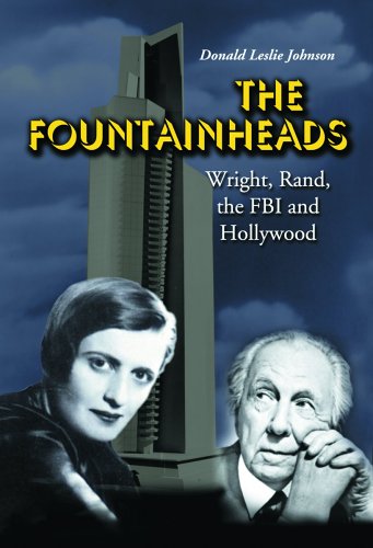 Imagen de archivo de The Fountainheads: Wright, Rand, the FBI and Hollywood a la venta por Powell's Bookstores Chicago, ABAA