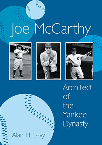 Joe McCarthy : Architect Of The Yankee Dynasty