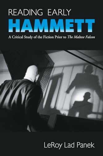 Reading Early Hammett: A Critical Study of the Fiction Prior to The Maltese Falcon (9780786419623) by Panek, LeRoy Lad