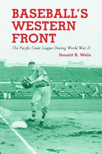 Beispielbild fr Baseball's Western Front: The Pacific Coast League During World War II zum Verkauf von Revaluation Books