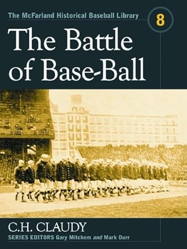 Stock image for The Battle Of Base-ball (McFarland Historical Baseball Library) [Paperback] C.H. Claudy; Gary Mitchem and Mark Durr for sale by Broad Street Books