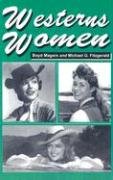 9780786420285: Westerns Women: Interviews with 50 Leading Ladies of Movie and Television Westerns from the 1930s to the 1960s