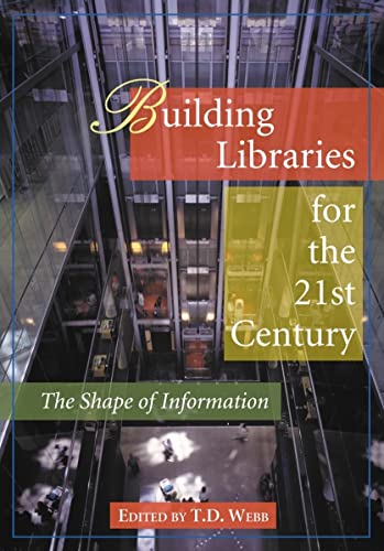 Imagen de archivo de Building Libraries for the 21st Century: The Shape of Information a la venta por ThriftBooks-Dallas
