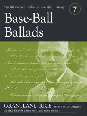 Stock image for Base-Ball Ballads: Grantland Rice (The Mcfarland Historical Baseball Library) for sale by Revaluation Books