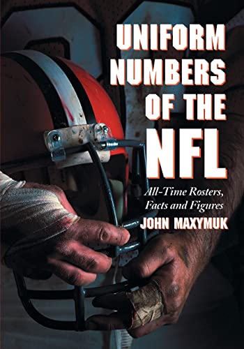 Stock image for Uniform Numbers of the NFL : All-Time Rosters, Facts and Figures for sale by Better World Books