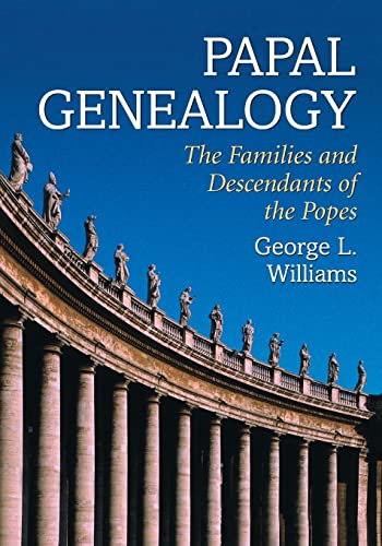 9780786420711: Papal Genealogy: The Families and Descendants of the Popes
