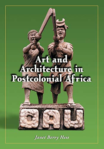 Stock image for Art and Architecture in Postcolonial Africa for sale by ThriftBooks-Dallas