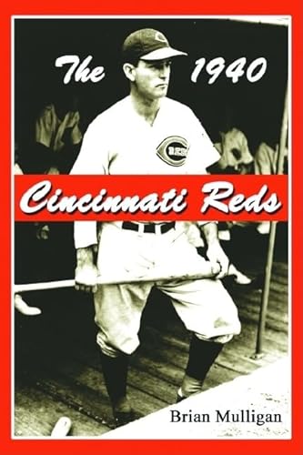 Imagen de archivo de The 1940 Cincinnati Reds, a World Campionship and Baseball's Only In-Season Suicide a la venta por COLLINS BOOKS
