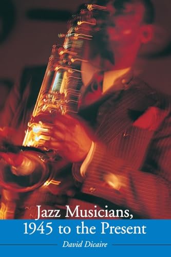 Imagen de archivo de Jazz Musicians, 1945 to the Present a la venta por Phatpocket Limited