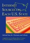 Stock image for Internet Sources on Each U. S. State : Selected Sites for Classroom and Library for sale by Better World Books