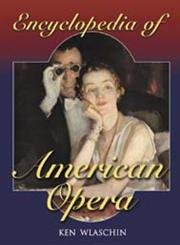 Beispielbild fr Encyclopedia of American Opera zum Verkauf von Irish Booksellers