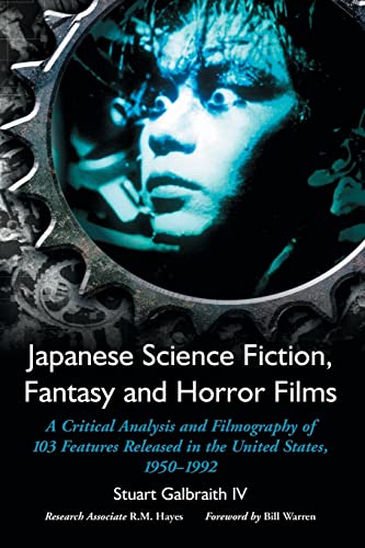 Stock image for Japanese Science Fiction, Fantasy and Horror Films: A Critical Analysis and Filmography of 103 Features Released in the United States, 1950-1992 for sale by GF Books, Inc.