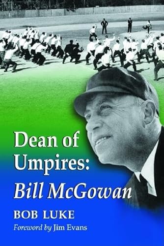 9780786421367: Dean of Umpires: A Biography of Bill McGowan,1896-1954