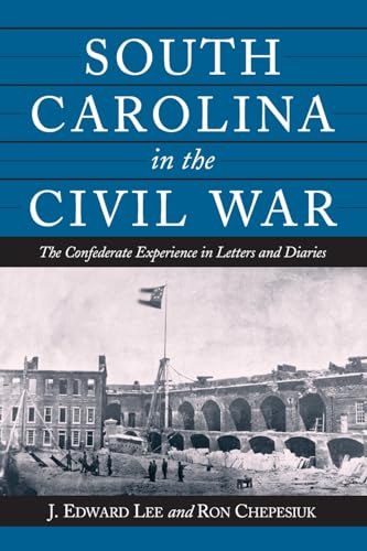 Imagen de archivo de South Carolina in the Civil War : The Confederate Experience in Letters and Diaries a la venta por Better World Books