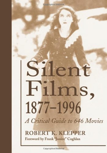Stock image for Silent Films, 1877-1996: A Critical Guide to 646 Movies for sale by THE OLD LIBRARY SHOP