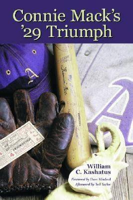 Imagen de archivo de Connie Mack's '29 Triumph: The Rise and Fall of the Philadelphia Athletes Dynasty a la venta por HPB-Red